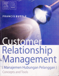 CUSTOMER RELATIONSHIP MANAGEMENT : CONCEPTS AND TOOLS ( MANAJEMEN HUBUNGAN PELANGGAN )