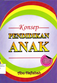 KONSEP PENDIDIKAN ANAK : PEDOMAN BAGI PARA IBU DALAM MENDIDIK ANAK-ANAKNYA