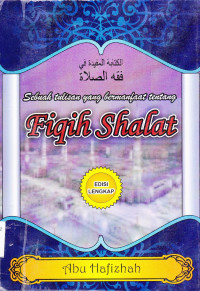 FIQIH SHALAT : SEBUAH TULISAN YANG BERMANFAAT