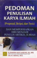 PEDOMAN PENULISAN KARYA ILMIAH (PROPOSAL, SKRIPSI DAN TESIS) : DAN MEMPERSIAPKAN DIRI MENJADI PENULIS ARTIKEL ILMIAH