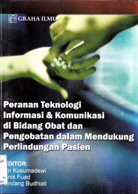 PERANAN TEKNOLOGI INFORMASI & KOMUNIKASI DI BIDANG OBAT DALAM MENDUKUNG PERLINDUNGAN PASIEN