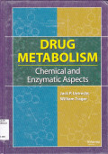 DRUG METABOLISM : CHEMICAL AND ENZIMATIC ASPECTS