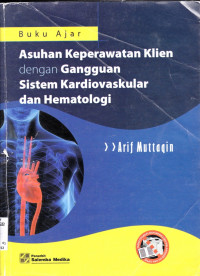 BUKU AJAR ASUHAN KEPERAWATAN KLIEN DENGAN GANGGUAN SISTEM KARDIOVASKULER DAN HEMATOLOGI