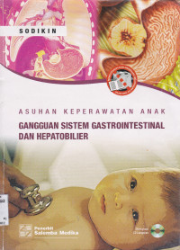 ASUHAN KEPERAWATAN ANAK : GANGGUAN SISTEM GASTROINTESTINAL DAN HEPATOBILER