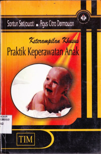 KETERAMPILAN KHUSUS PRAKTIK KEPERAWATAN ANAK