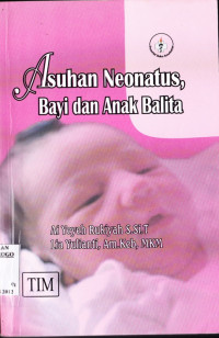 ASUHAN NEONATUS, BAYI DAN ANAK BALITA