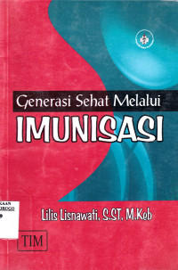 GENERASI SEHAT MELALUI IMUNISASI