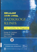 BELAJAR DARI AWAL RADIOLOGI KLINIS DARI GAMBAR KE DIAGNOSIS