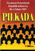 PERATURAN PEMERINTAH RI NO 6 TAHUN 2005 PILKADA