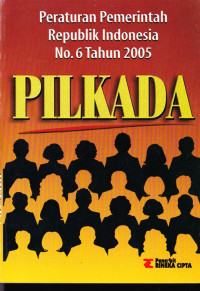 PERATURAN PEMERINTAH RI NO 6 TAHUN 2005 PILKADA