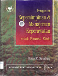 PENGANTAR KEPEMIMPINAN & MANAJEMEN KEPERAWATAN UNTUK PERAWAT KLINIS