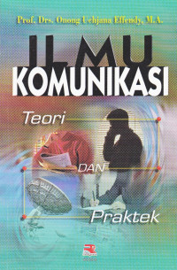 ILMU KOMUNIKASI TEORI DAN PRAKTEK