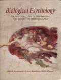 BIOLOGICAL PSYCHOLOGY: AN INTRODUCTION TO BEHAVIORAL AND COGNITIVE NEUROSCIENCE