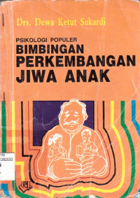 PSIKOLOGI BIMBINGAN PERKEMBANGAN JIWA ANAK