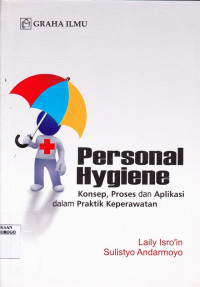 PERSONAL HYGIENE: KONSEP, PROSES DAN APLIKASI DALAM PERAKTIK KEPERAWATAN