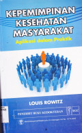 KEPEMIMPINAN KESEHATAN MASYARAKAT : APLIKASI DALAM PRAKTIK