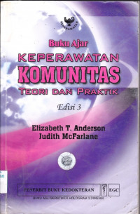 BUKU AJAR KEPERAWATAN KOMUNITAS ED. 3 : TEORI DAN PRAKTIK