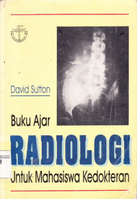 BUKU AJAR RADIOLOGI UNTUK MAHASISWA KEDOKTERAN