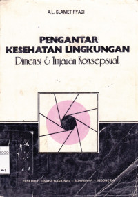 PENGANTAR KESEHATAN LINGKUNGAN : DIMENSI DAN TINJAUN KONSEPSUAL