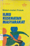 MATERI-MATERI POKOK ILMU KESEHATAN MASYARAKAT