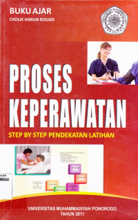 PROSES KEPERAWATAN STEP BY STEP PENDEKATAN LATIHAN