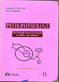 PATHOPHYSIOLOGY: The Biologic Basis for Disease in Adults and Children