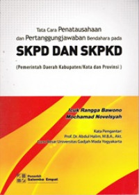 TATA CARA PENATAUSAHAAN DAN PERTANGGUNGJAWABAN BENDAHARA PADA SKPD DAN SKPKD