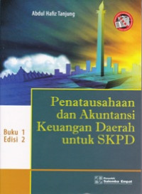 PENATAUSAHAAN DAN AKUNTANSI KEUANGAN DAERAH UNTUK SKPD BUKU 1 ED.2