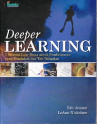 DEEPER LEARNING 7 STRATEGI LUAR BIASA UNTUK PEMBELAJARAN YANG MENDALAM DAN TAK TERLUPAKAN