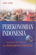 PEREKONOMIAN INDONESIA : TANTANGAN DAN HARAPAN BAGI KEBANGKITAN INDONESIA