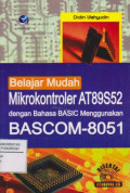 BELAJAR MUDAH MIKROKONTROLER AT89S52 DENGAN BAHASA BASIC MENGGUNAKAN BASCOM-8051