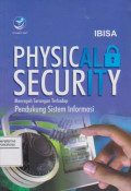 PHYSICAL SECURITY MENCEGAH SERANGAN TERHADAP PENDUKUNG SISTEM INFORMASI