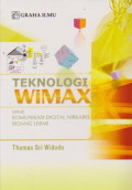 TEKNOLOGI WIMAX : UNTUK KOMUNIKASI DIGITAL NIRKABEL BIDANG LEBAR