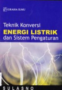 TEKNIK KONVERSI ENERGI LISTRIK DAN SISTEM PENGATURAN