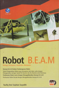 ROBOT B.E.A.M : BIOLOGY, ELEKTRONICS, AESTHETICS, MECHANICS