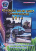 PONOROGO DALAM ANGKA PONOROGO IN FIGURES 2014