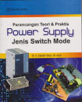 PERANCANGAN TEORI & PRAKTIS POWER SUPPY JENIS SWITCH MODE