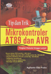 TIP DAN TRIK MIKROKONTROLER AT89 DAN AVR TINGKAT PEMULA HINGGA LANJUT