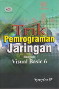 TRIK PEMROGRAMAN JARINGAN DENGAN VISUAL BASIC 6