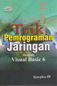 TRIK PEMROGRAMAN JARINGAN DENGAN VISUAL BASIC 6