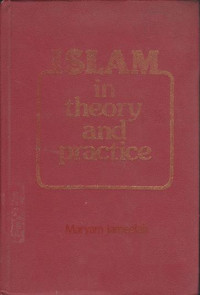 ISLAM IN THEORY AND PRACTICE