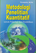 METODOLOGI PENELITIAN KUANTITATIF UNTUK PSIKOLOGI DAN PENDIDIKAN