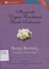 MENGUAK DAPUR PEMIKIRAN BANK INDONESIA BUNGA RAMPAI KUMPULAN TULISAN LEPAS