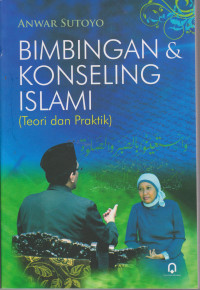 BIMBINGAN KONSELING ISLAMI (TEORI DAN PRAKTIK)