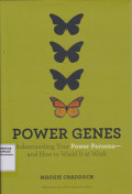 POWER GENES UNDERSTANDING YOUR POWER PERSONA AND HOW TO WIELD IT AT WORK