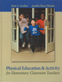 PHYSICAL EDUCATION & ACTIVITY FOR ELEMENTARY CLASSROOM TEACHERS