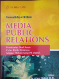 MEDIA PUBLIC RELATION : PENDEKATAN STUDI KASUS CYBER PUBLIC RELATIONS SEBAGAI METODE KERJA PR DIGITAL