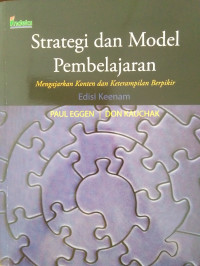 STRATEGI DAN MODEL PEMBELAJARAN : MENGAJARKAN KONTEN DAN KETERAMPILAN BERPIKIR