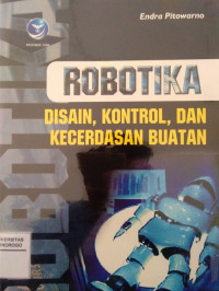 ROBOTIKA DISAIN, KONTROL,DAN KECERDASAN BUATAN