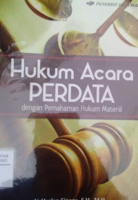 HUKUM ACARA PERDATA: dengan Pemahaman Hukum Materiil